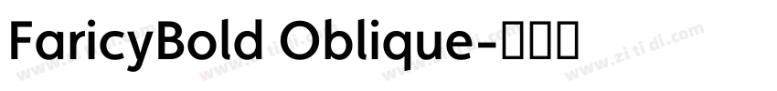 FaricyBold Oblique字体转换 FaricyBold Oblique字体转换